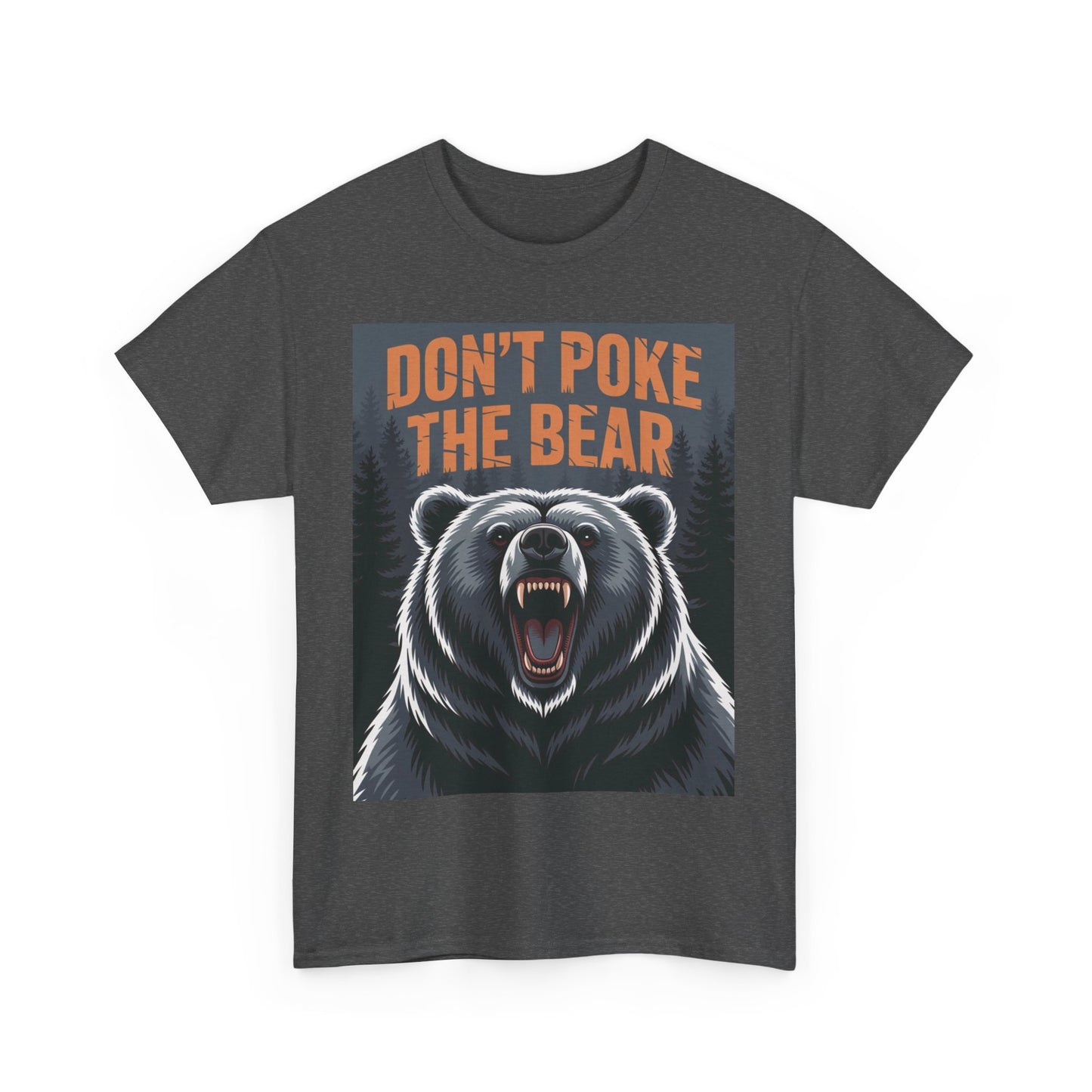 Don't Poke the Bear Unisex Heavy Cotton Tee, Funny Graphic T-Shirt, Gift for Bear Lovers, Casual Wear, Wildlife Humor Shirt