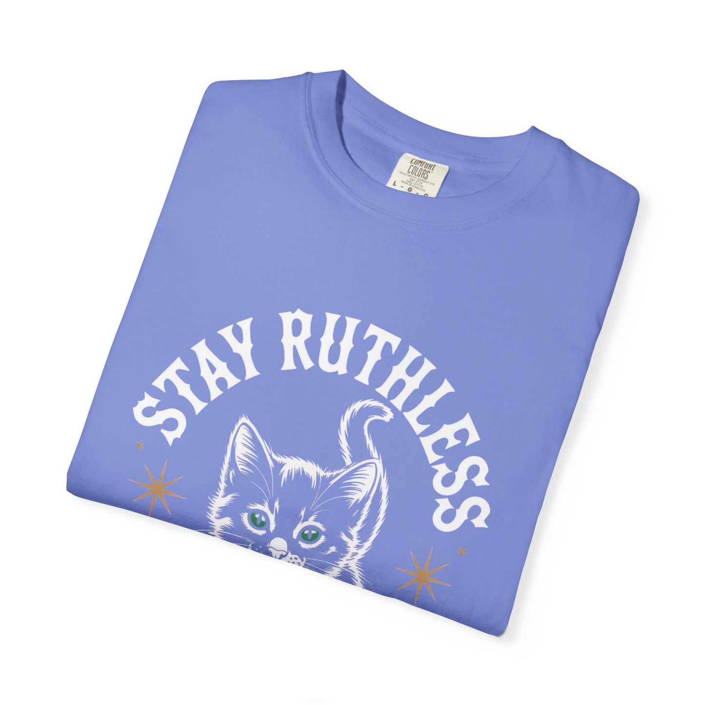 Cute Cat Graphic Tee, Unisex T-Shirt, Stay Ruthless Shirt, Pet Lover Gift, Casual Wear, Birthday Gift, Cat Mom Shirt