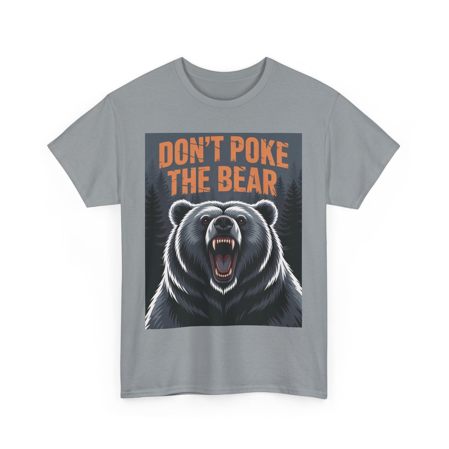 Don't Poke the Bear Unisex Heavy Cotton Tee, Funny Graphic T-Shirt, Gift for Bear Lovers, Casual Wear, Wildlife Humor Shirt
