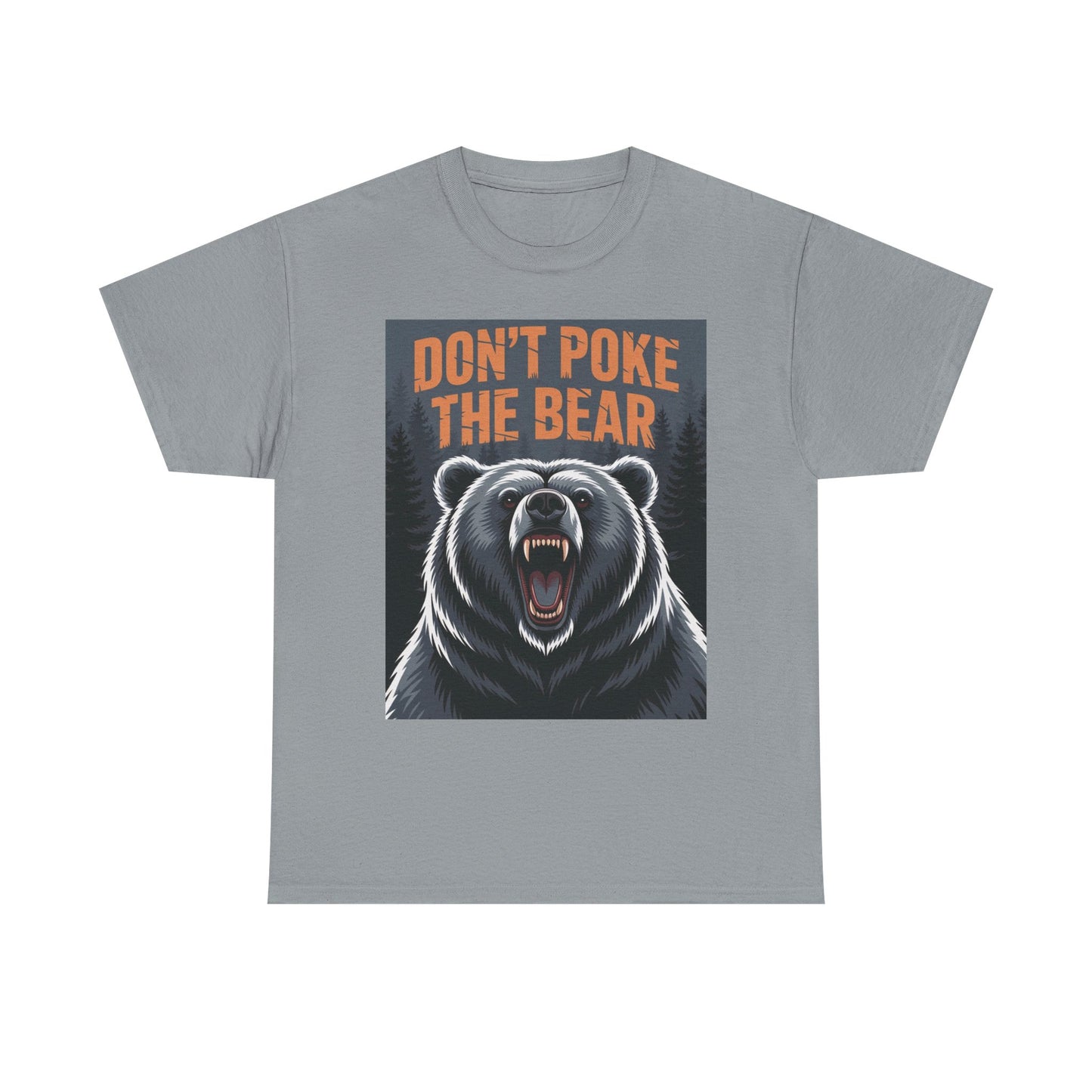 Don't Poke the Bear Unisex Heavy Cotton Tee, Funny Graphic T-Shirt, Gift for Bear Lovers, Casual Wear, Wildlife Humor Shirt