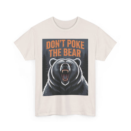 Don't Poke the Bear Unisex Heavy Cotton Tee, Funny Graphic T-Shirt, Gift for Bear Lovers, Casual Wear, Wildlife Humor Shirt
