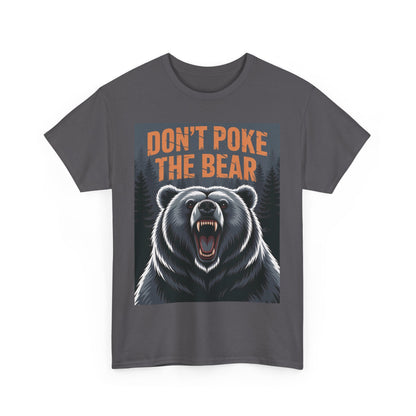 Don't Poke the Bear Unisex Heavy Cotton Tee, Funny Graphic T-Shirt, Gift for Bear Lovers, Casual Wear, Wildlife Humor Shirt