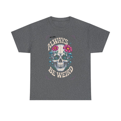 Always Be Weird Graphic Tee, Unisex Cotton T-Shirt for Unique Style, Trendy Gift for Music Lovers, Halloween Apparel, Quirky Fashion