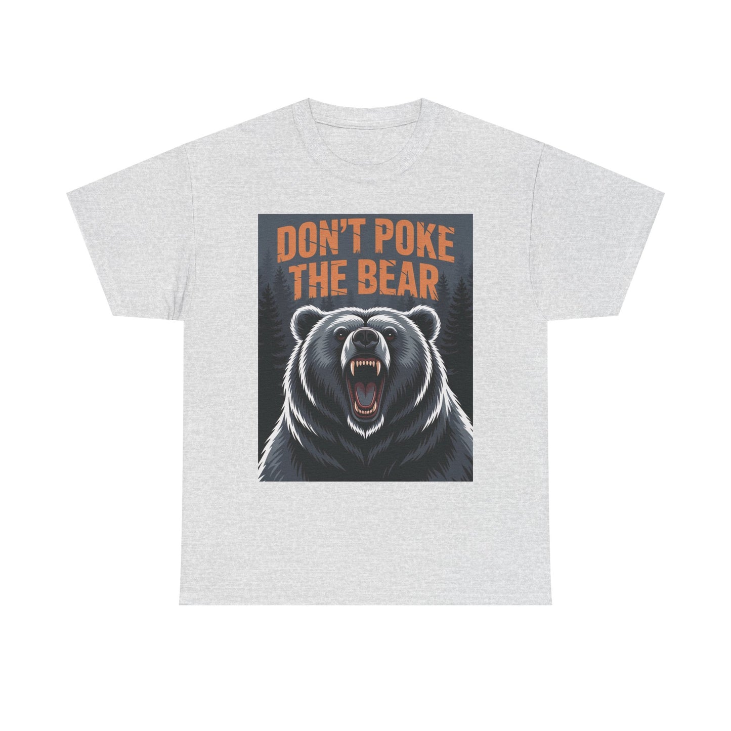 Don't Poke the Bear Unisex Heavy Cotton Tee, Funny Graphic T-Shirt, Gift for Bear Lovers, Casual Wear, Wildlife Humor Shirt