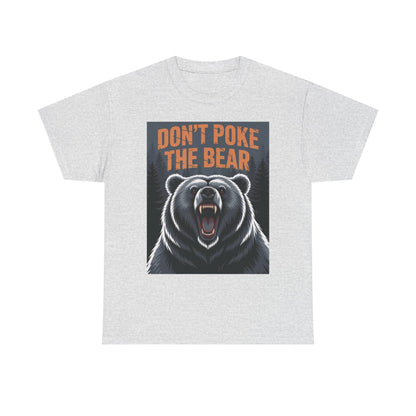 Don't Poke the Bear Unisex Heavy Cotton Tee, Funny Graphic T-Shirt, Gift for Bear Lovers, Casual Wear, Wildlife Humor Shirt