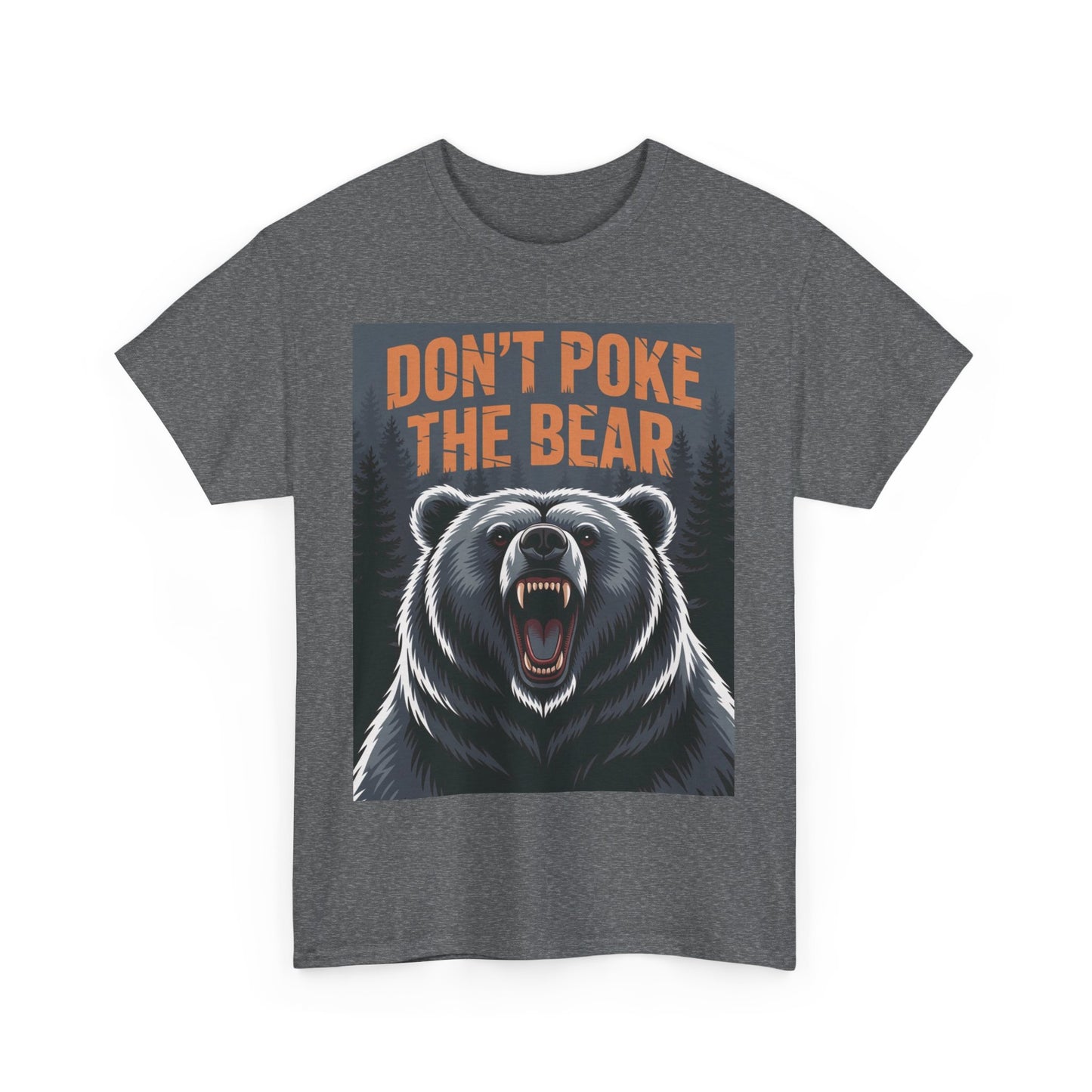 Don't Poke the Bear Unisex Heavy Cotton Tee, Funny Graphic T-Shirt, Gift for Bear Lovers, Casual Wear, Wildlife Humor Shirt
