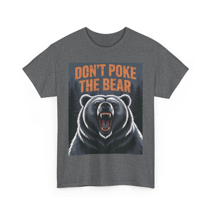 Don't Poke the Bear Unisex Heavy Cotton Tee, Funny Graphic T-Shirt, Gift for Bear Lovers, Casual Wear, Wildlife Humor Shirt