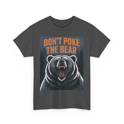 Don't Poke the Bear Unisex Heavy Cotton Tee, Funny Graphic T-Shirt, Gift for Bear Lovers, Casual Wear, Wildlife Humor Shirt