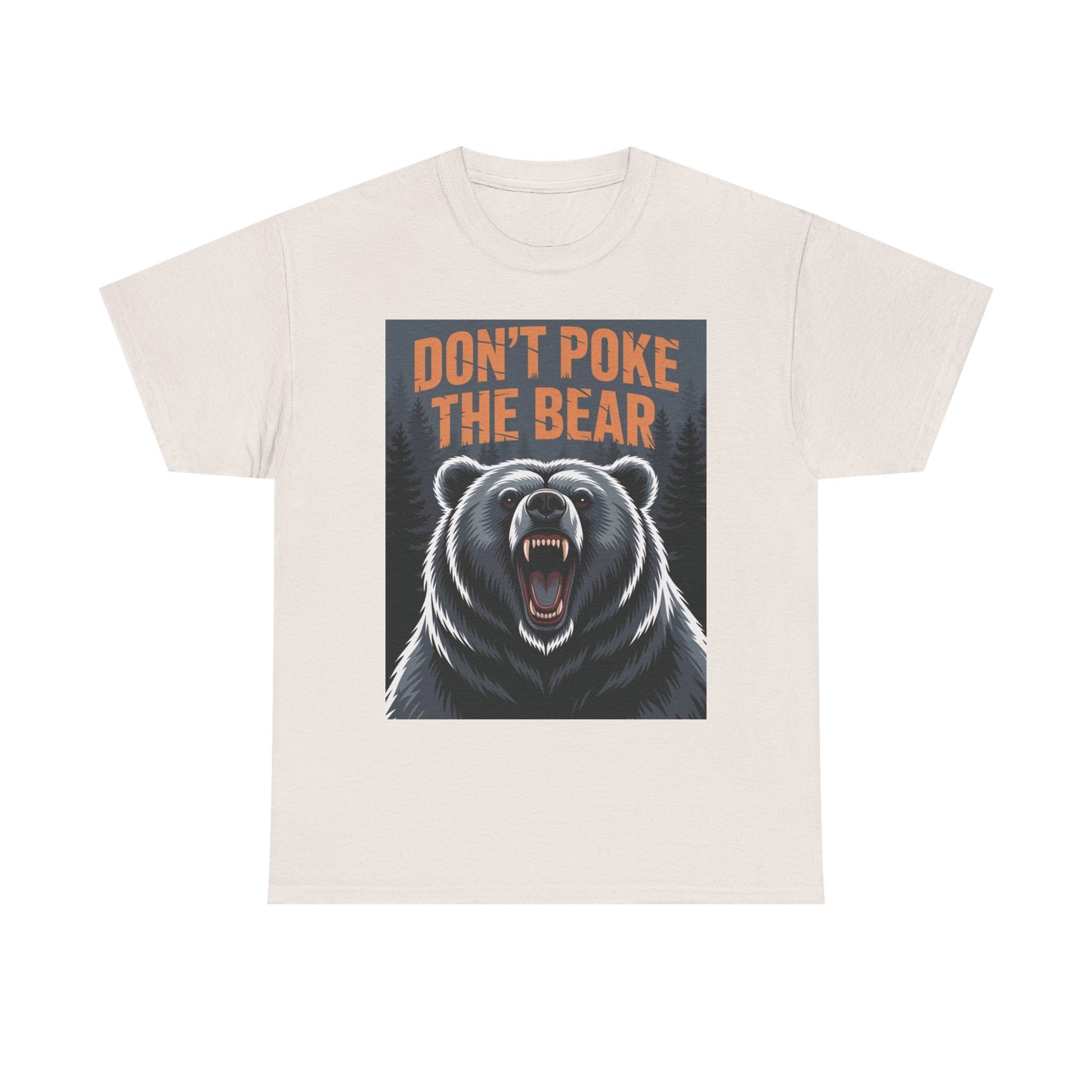 Don't Poke the Bear Unisex Heavy Cotton Tee, Funny Graphic T-Shirt, Gift for Bear Lovers, Casual Wear, Wildlife Humor Shirt