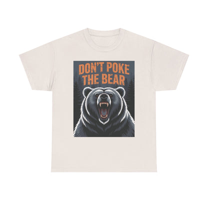 Don't Poke the Bear Unisex Heavy Cotton Tee, Funny Graphic T-Shirt, Gift for Bear Lovers, Casual Wear, Wildlife Humor Shirt
