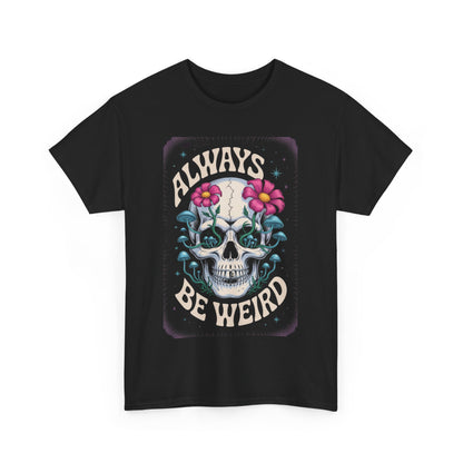Always Be Weird Graphic Tee, Unisex Cotton T-Shirt for Unique Style, Trendy Gift for Music Lovers, Halloween Apparel, Quirky Fashion