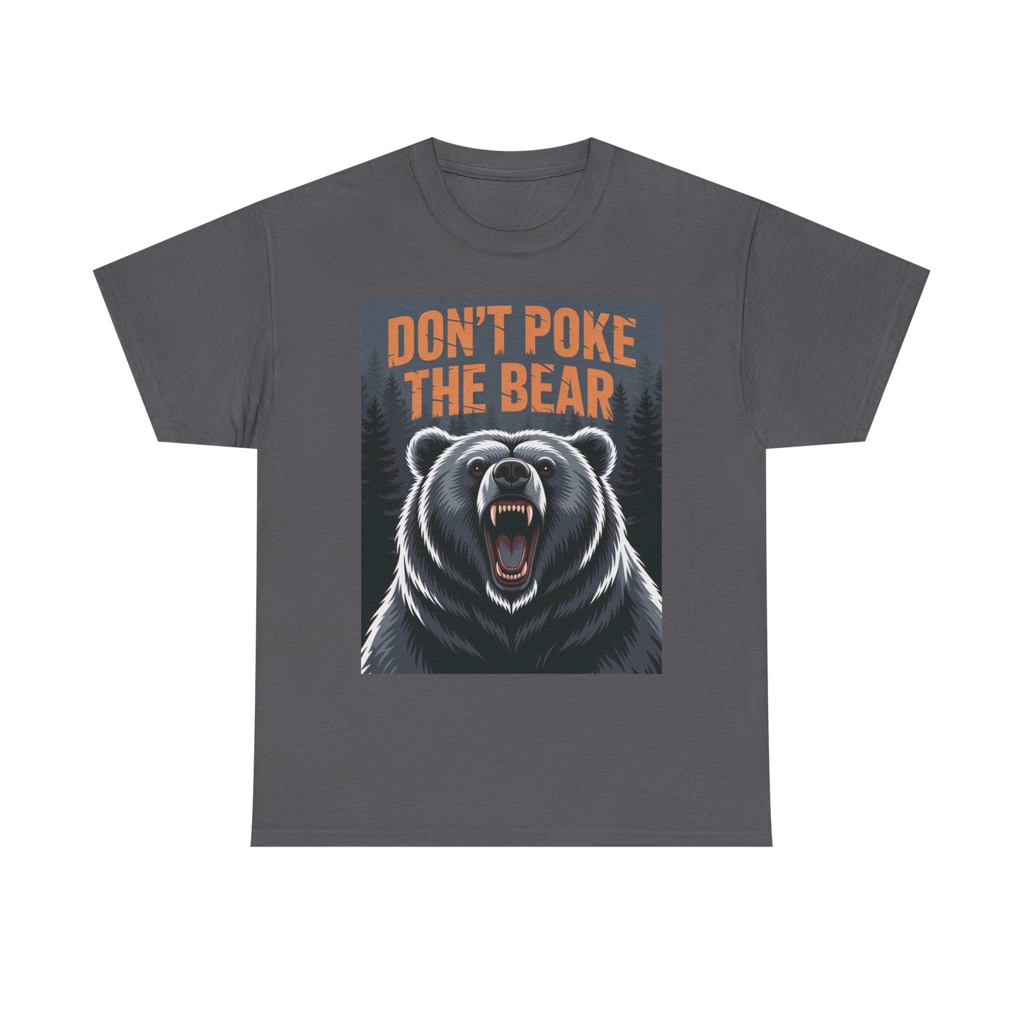 Don't Poke the Bear Unisex Heavy Cotton Tee, Funny Graphic T-Shirt, Gift for Bear Lovers, Casual Wear, Wildlife Humor Shirt