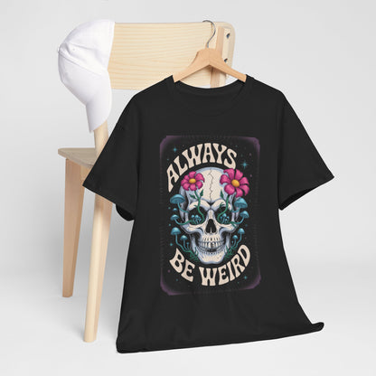 Always Be Weird Graphic Tee, Unisex Cotton T-Shirt for Unique Style, Trendy Gift for Music Lovers, Halloween Apparel, Quirky Fashion