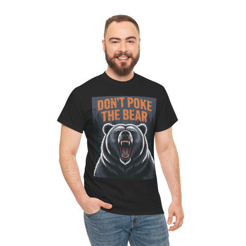 Don't Poke the Bear Unisex Heavy Cotton Tee, Funny Graphic T-Shirt, Gift for Bear Lovers, Casual Wear, Wildlife Humor Shirt