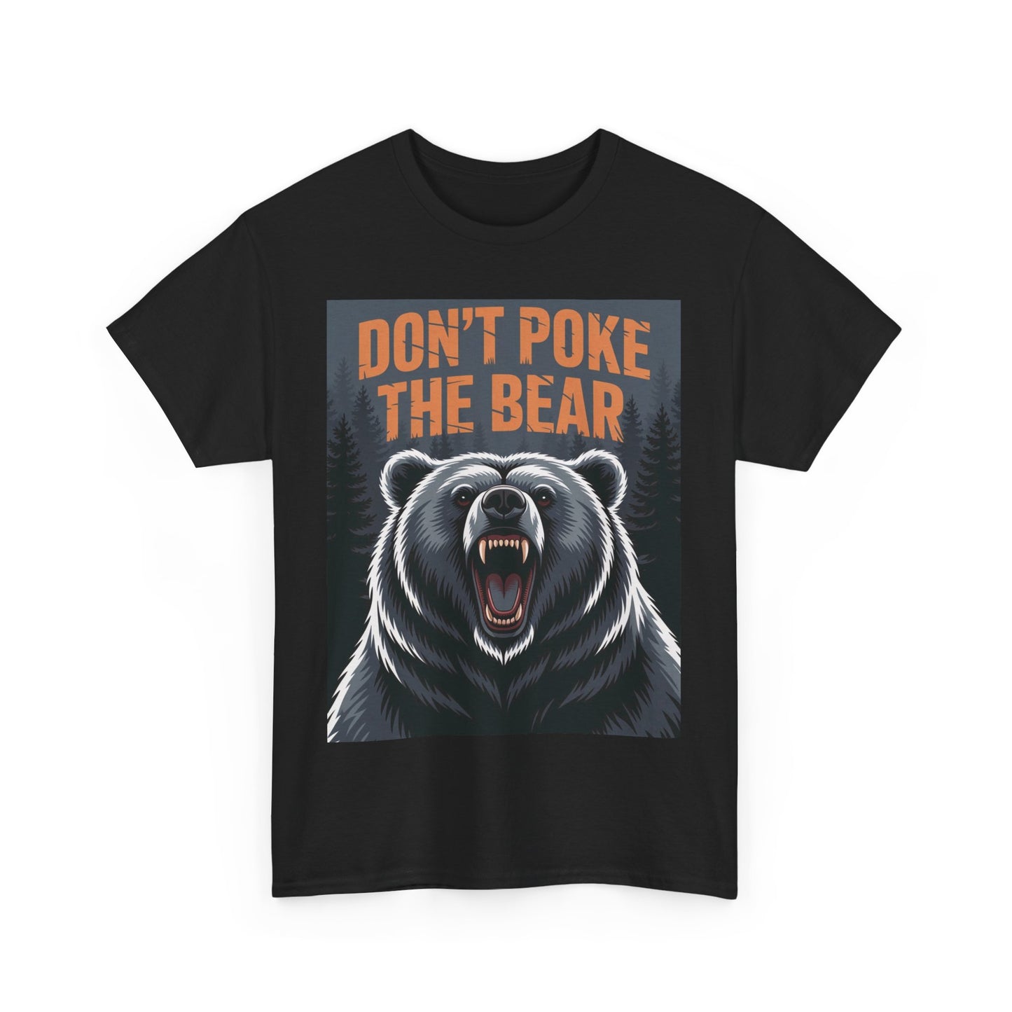 Don't Poke the Bear Unisex Heavy Cotton Tee, Funny Graphic T-Shirt, Gift for Bear Lovers, Casual Wear, Wildlife Humor Shirt