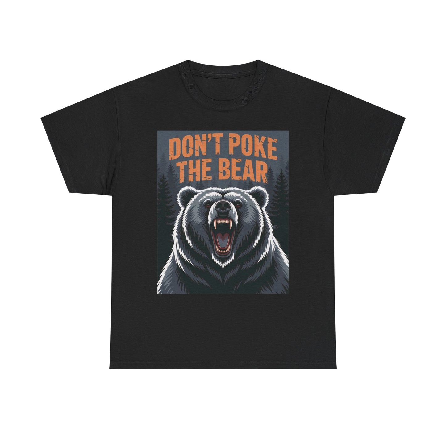 Don't Poke the Bear Unisex Heavy Cotton Tee, Funny Graphic T-Shirt, Gift for Bear Lovers, Casual Wear, Wildlife Humor Shirt