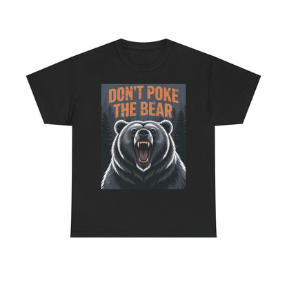 Don't Poke the Bear Unisex Heavy Cotton Tee, Funny Graphic T-Shirt, Gift for Bear Lovers, Casual Wear, Wildlife Humor Shirt