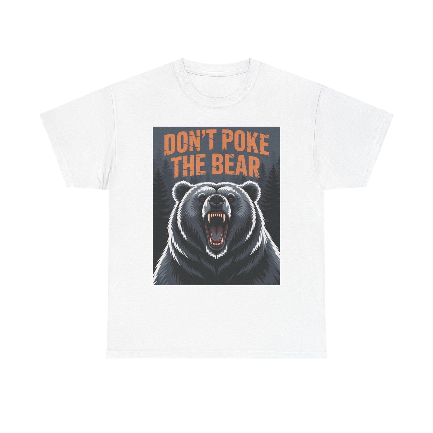 Don't Poke the Bear Unisex Heavy Cotton Tee, Funny Graphic T-Shirt, Gift for Bear Lovers, Casual Wear, Wildlife Humor Shirt