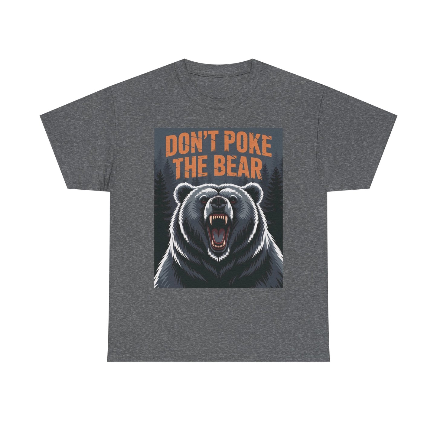 Don't Poke the Bear Unisex Heavy Cotton Tee, Funny Graphic T-Shirt, Gift for Bear Lovers, Casual Wear, Wildlife Humor Shirt