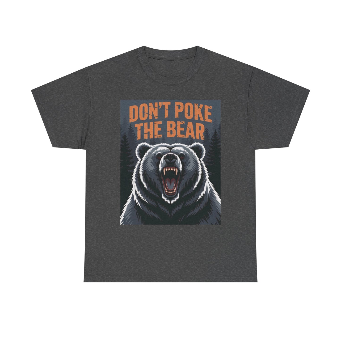 Don't Poke the Bear Unisex Heavy Cotton Tee, Funny Graphic T-Shirt, Gift for Bear Lovers, Casual Wear, Wildlife Humor Shirt