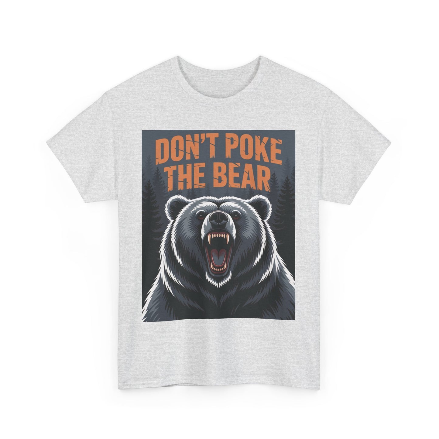 Don't Poke the Bear Unisex Heavy Cotton Tee, Funny Graphic T-Shirt, Gift for Bear Lovers, Casual Wear, Wildlife Humor Shirt