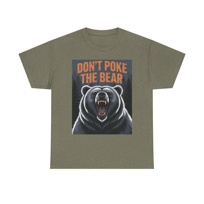 Don't Poke the Bear Unisex Heavy Cotton Tee, Funny Graphic T-Shirt, Gift for Bear Lovers, Casual Wear, Wildlife Humor Shirt