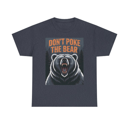 Don't Poke the Bear Unisex Heavy Cotton Tee, Funny Graphic T-Shirt, Gift for Bear Lovers, Casual Wear, Wildlife Humor Shirt
